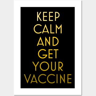 Keep calm and get you vaccine Posters and Art